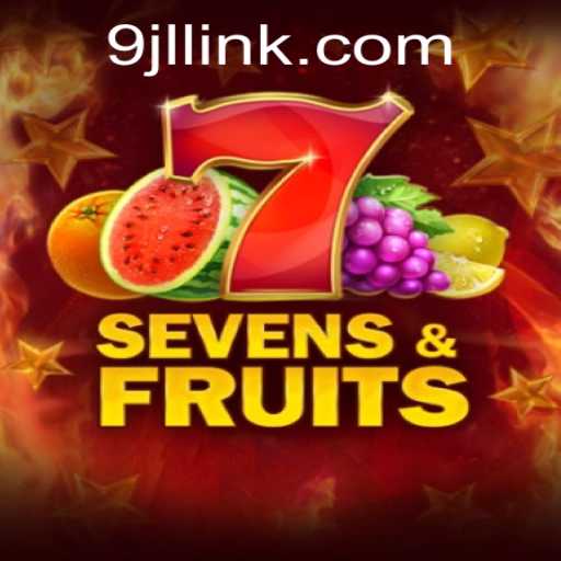 Experience the Thrilling World of SevensFruits with 9JL